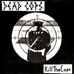 Dead Cops - Kill The Cops